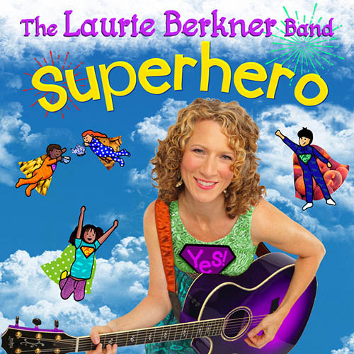 The Laurie Berkner Band The Laurie Berkner Band, Superhero, Lead Sheet / Fake Book