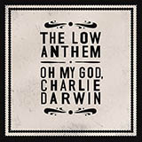Download The Low Anthem Charlie Darwin sheet music and printable PDF music notes