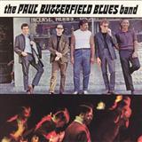 Download The Paul Butterfield Blues Band Blues With A Feeling sheet music and printable PDF music notes