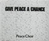 Download The Peace Choir Give Peace A Chance sheet music and printable PDF music notes