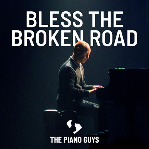 The Piano Guys, Bless The Broken Road (arr. Phillip Keveren), Easy Piano