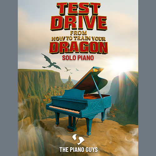 The Piano Guys The Piano Guys, Test Drive (from How To Train Your Dragon), Piano Solo