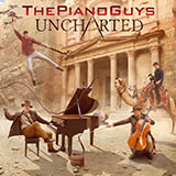 Download The Piano Guys Uncharted sheet music and printable PDF music notes