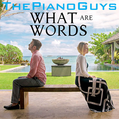 The Piano Guys, What Are Words, Piano & Vocal