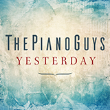Download The Piano Guys Yesterday sheet music and printable PDF music notes