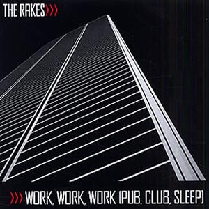 The Rakes, Work Work Work (Pub, Club, Sleep), Guitar Tab