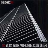 Download The Rakes Work Work Work (Pub, Club, Sleep) sheet music and printable PDF music notes
