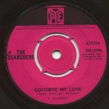 Download The Searchers Goodbye My Love sheet music and printable PDF music notes