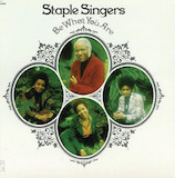 Download The Staple Singers Be What You Are sheet music and printable PDF music notes