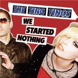 Download The Ting Tings We Started Nothing sheet music and printable PDF music notes