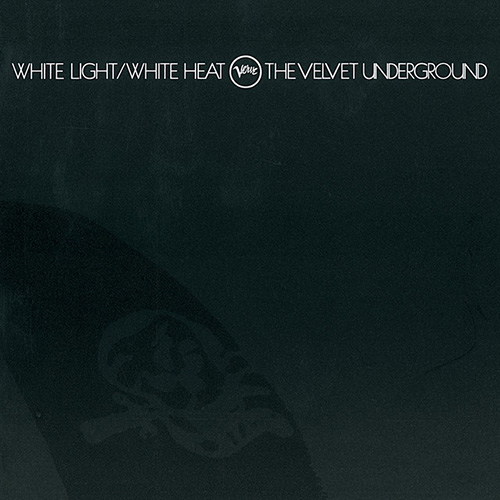 The Velvet Underground, White Light White Heat, Guitar Chords/Lyrics