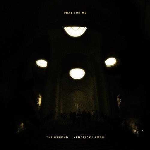 The Weeknd with Kendrick L The Weeknd with Kendrick Lamar, Pray For Me, Piano, Vocal & Guitar (Right-Hand Melody)