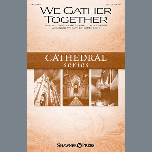 Theodore Baker, We Gather Together (arr. Heather Sorenson), SATB Choir