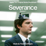 Download Theodore Shapiro Severance - Main Title Theme sheet music and printable PDF music notes