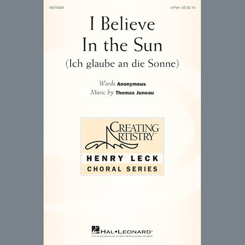 Thomas Juneau, I Believe In The Sun (Ich Glaube An Die Sonne), 2-Part Choir