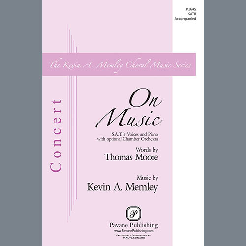 Thomas Moore and Kevin A. Memley, On Music, SATB Choir