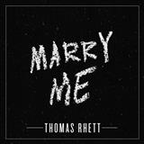 Download Thomas Rhett Marry Me sheet music and printable PDF music notes