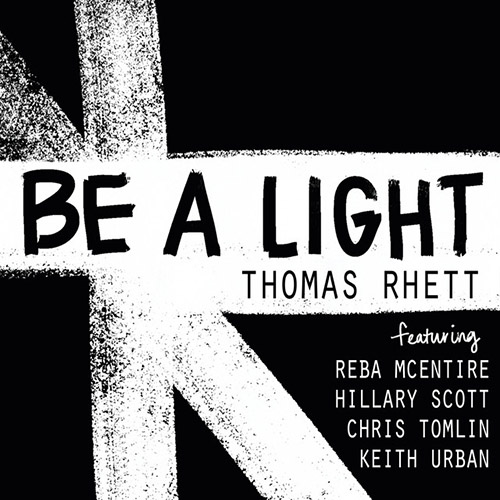 Thomas Rhett, Reba McEntire, Hillary Scott, Chris Tomlin and Keith Urban, Be A Light, Piano, Vocal & Guitar (Right-Hand Melody)