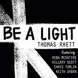 Download Thomas Rhett, Reba McEntire, Hillary Scott, Chris Tomlin and Keith Urban Be A Light sheet music and printable PDF music notes