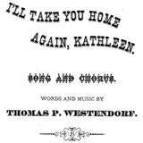 Download Thomas Westendorf I'll Take You Home Again, Kathleen sheet music and printable PDF music notes