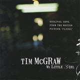 Download Tim McGraw My Little Girl sheet music and printable PDF music notes