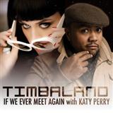 Download Timbaland featuring Katy Perry If We Ever Meet Again sheet music and printable PDF music notes