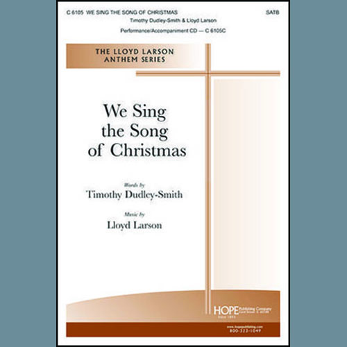 Timothy Dudley-Smith, We Sing The Song Of Christmas (arr. Lloyd Larson), SATB Choir