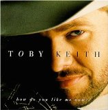 Download Toby Keith How Do You Like Me Now?! sheet music and printable PDF music notes