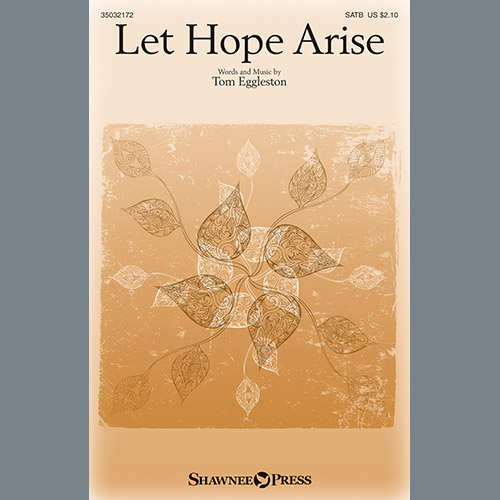 Tom Eggleston Tom Eggleston, Let Hope Arise, SATB Choir