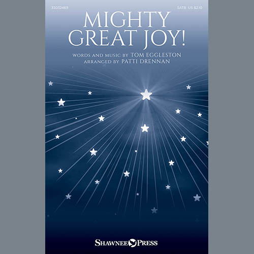 Tom Eggleston, Mighty Great Joy! (arr. Patti Drennan), SATB Choir