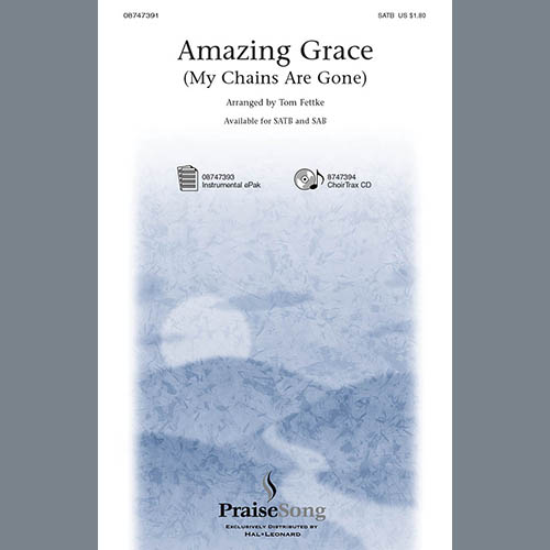 Tom Fettke, Amazing Grace (My Chains Are Gone), SATB