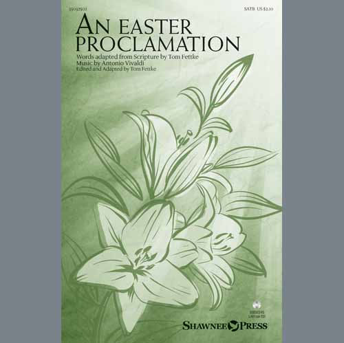 Tom Fettke, An Easter Proclamation, SATB Choir