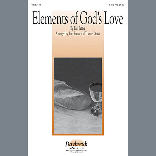 Tom Fettke, Elements Of God's Love, SATB