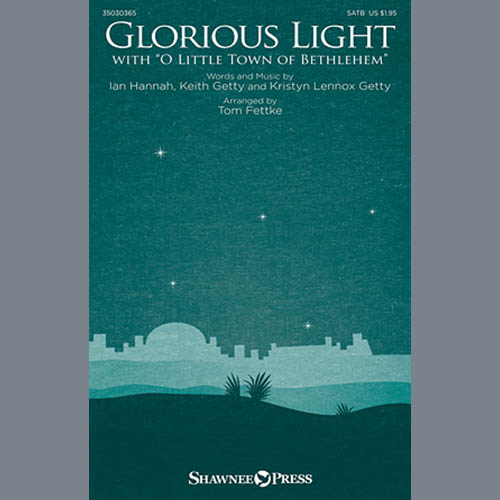Kristyn Getty, Glorious Light (arr. Tom Fettke), SATB