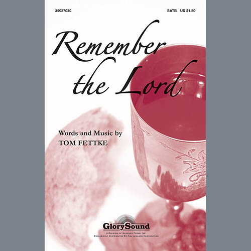 Tom Fettke, Remember The Lord, SATB