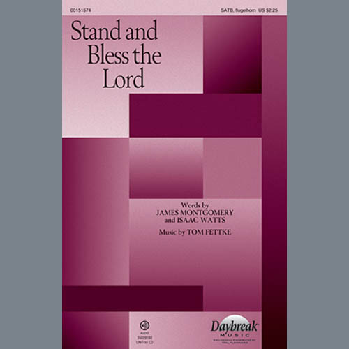 Tom Fettke, Stand And Bless The Lord, SATB