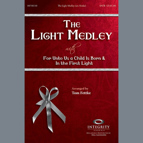 Tom Fettke, The Light Medley, SATB