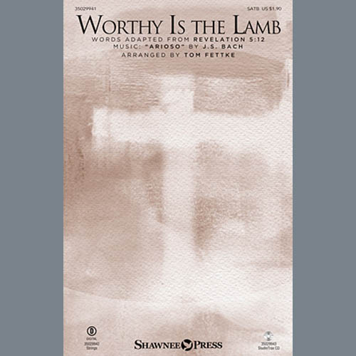 Tom Fettke, Worthy Is The Lamb, SATB