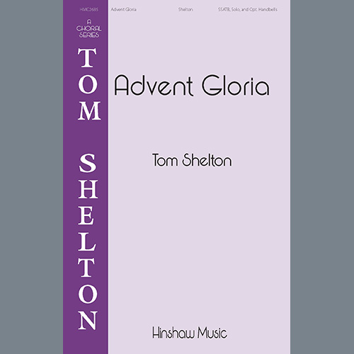 Tom Shelton, Advent Gloria, SATB Choir