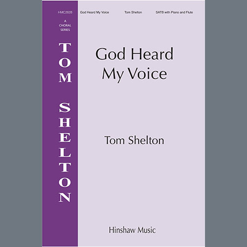 Tom Shelton, God Heard My Voice, SATB Choir
