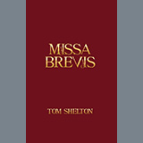 Download Tom Shelton Missa Brevis sheet music and printable PDF music notes