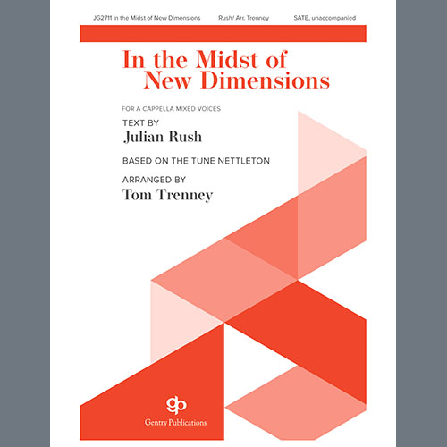 Tom Trenney, In The Midst Of New Dimensions, SATB Choir