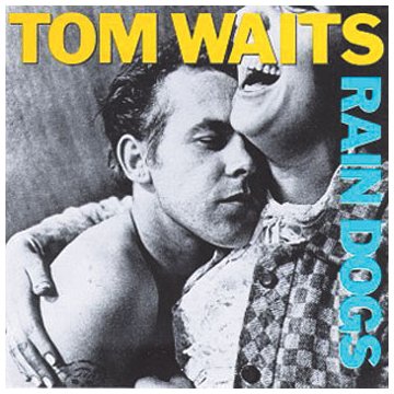 Tom Waits, Rain Dogs, Piano, Vocal & Guitar