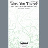 Download Tom Wine Were You There When They Crucified My Lord? sheet music and printable PDF music notes