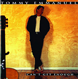 Download Tommy Emmanuel Can't Get Enough sheet music and printable PDF music notes