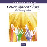 Download Tommy Walker Never Gonna Stop sheet music and printable PDF music notes