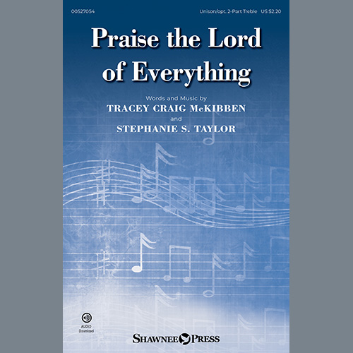 Tracey Craig McKibben and Stephanie S. Taylor, Praise The Lord Of Everything, Choir