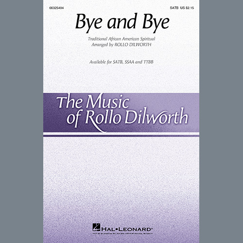 Traditional African American Spiritual, Bye And Bye (arr. Rollo Dilworth), SATB Choir