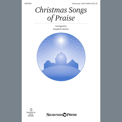 Traditional, Christmas Songs Of Praise (arr. Joseph M. Martin), Unison Choir