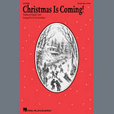 Download Traditional English Carol Christmas Is Coming! (arr. Lee R. Kesselman) sheet music and printable PDF music notes